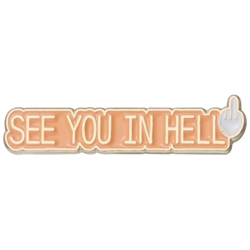 See You In Hell Middle Finger Enamel Pin
